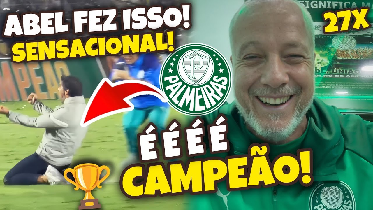 PALMEIRAS É CAMPEÃO! ABEL E SERDAN COMEMORAM 27° TÍTULO DO PAULISTÃO 