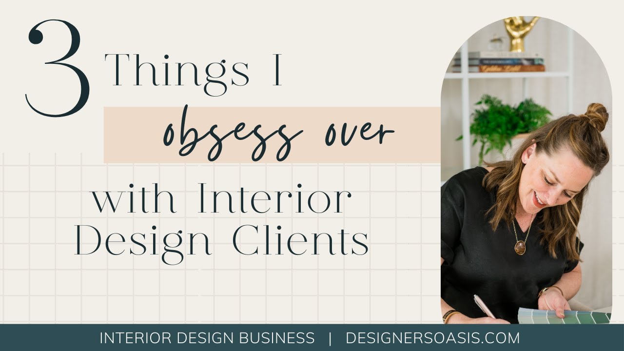 3 Things I Obsess Over with Interior Design Clients
