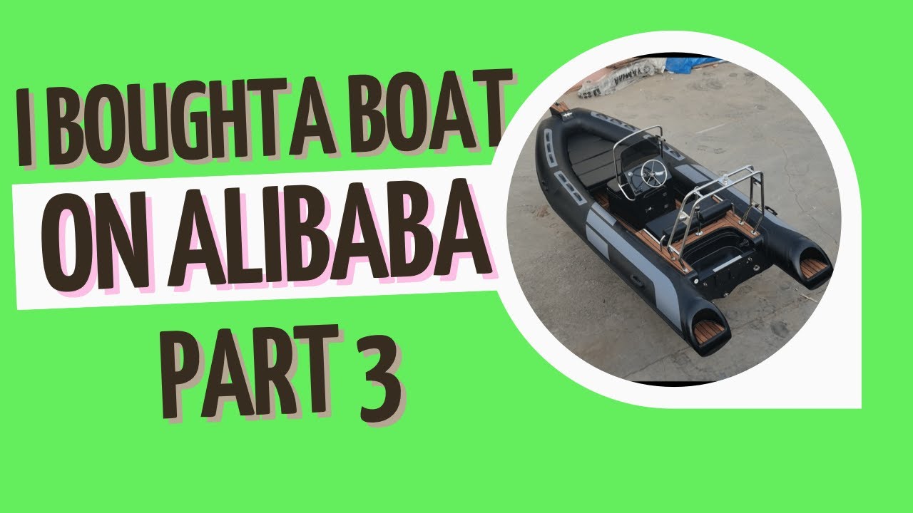 Я купил лодку на Alibaba — Процесс