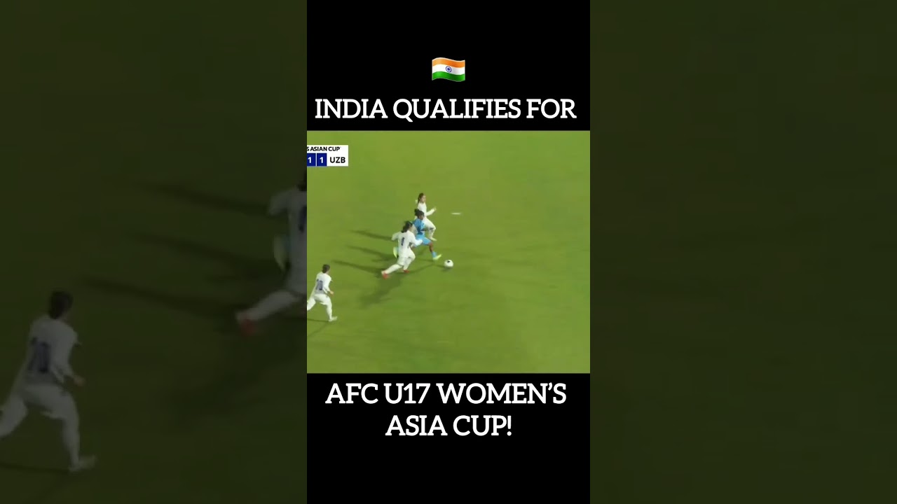 History made! India defeat Uzbekistan 2&ndash;1 & qualify for AFC U17 Women&rsquo;s Asia Cup after 21 years! 🌟