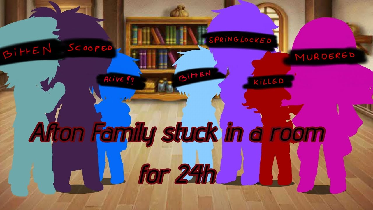 Afton Family stuck in a room for 24h (maybe)