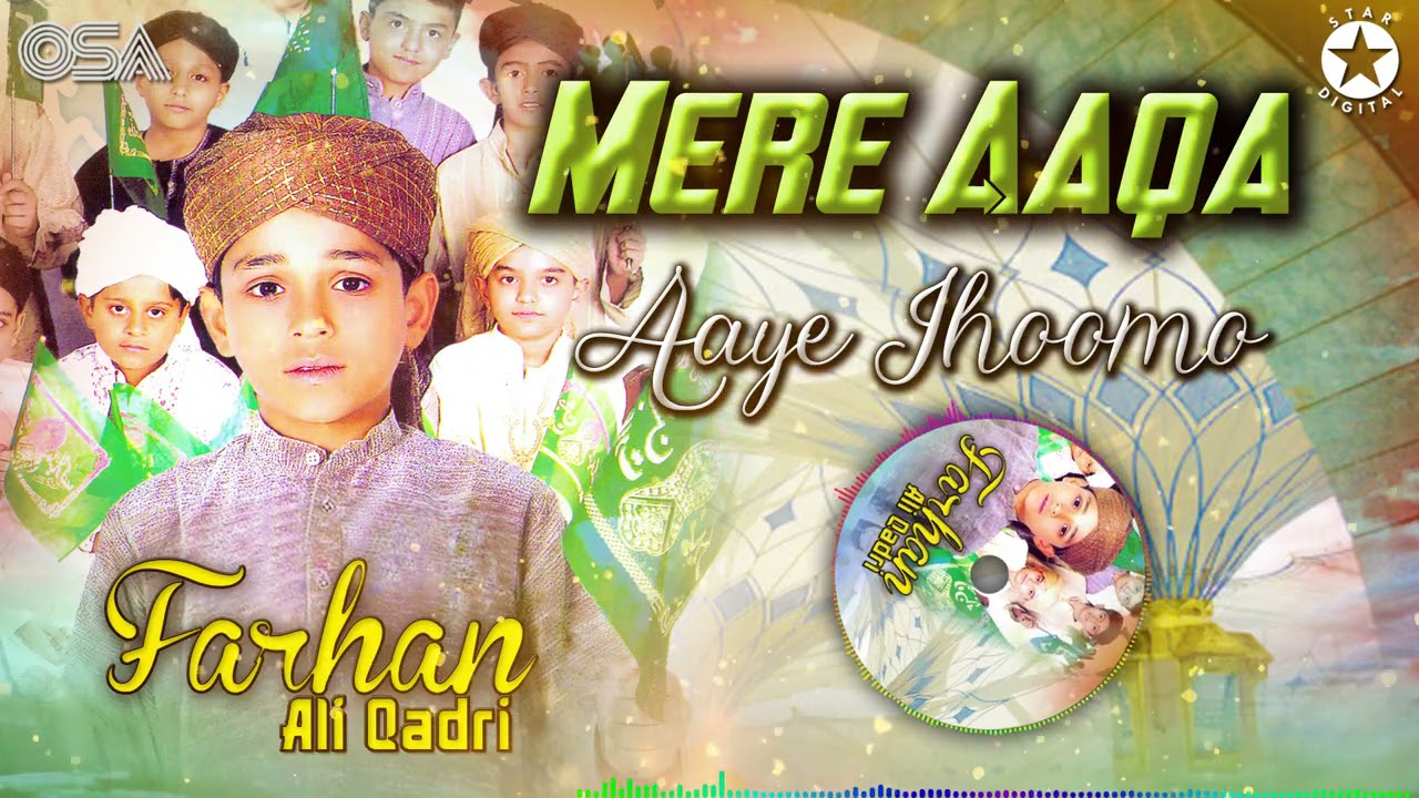 Mere Aaqa Aaye Jhoomo | Farhan Ali Qadri | official complete version | OSA Islamic