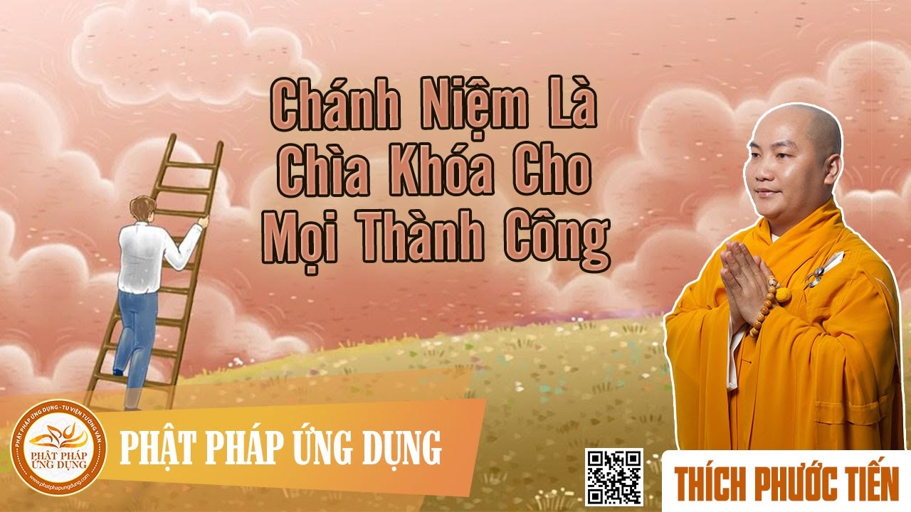 Chánh Niệm Là Chìa Khóa Cho Mọi Thành Công (KT70) - Thích Phước Tiến 2016