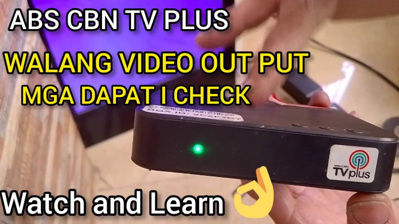 ABS CBN TV PLUS NO VIDEO OUTPUT