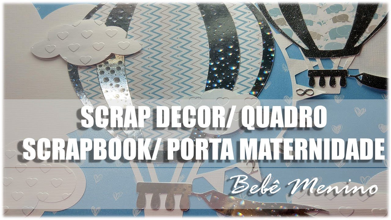 Scrap Decor l PAP Quadro Bal&atilde;o Scrapbook l Porta Maternidade Beb&ecirc; Menino