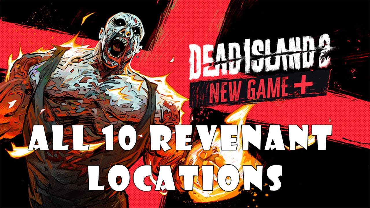 Dead Island 2 - New Game+ All 10 Revenant Locations (Shoulda Stayed Dead Trophy/Achievement)