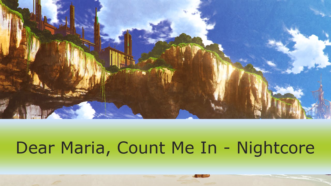 Dear Maria, Count Me In - Nightcore