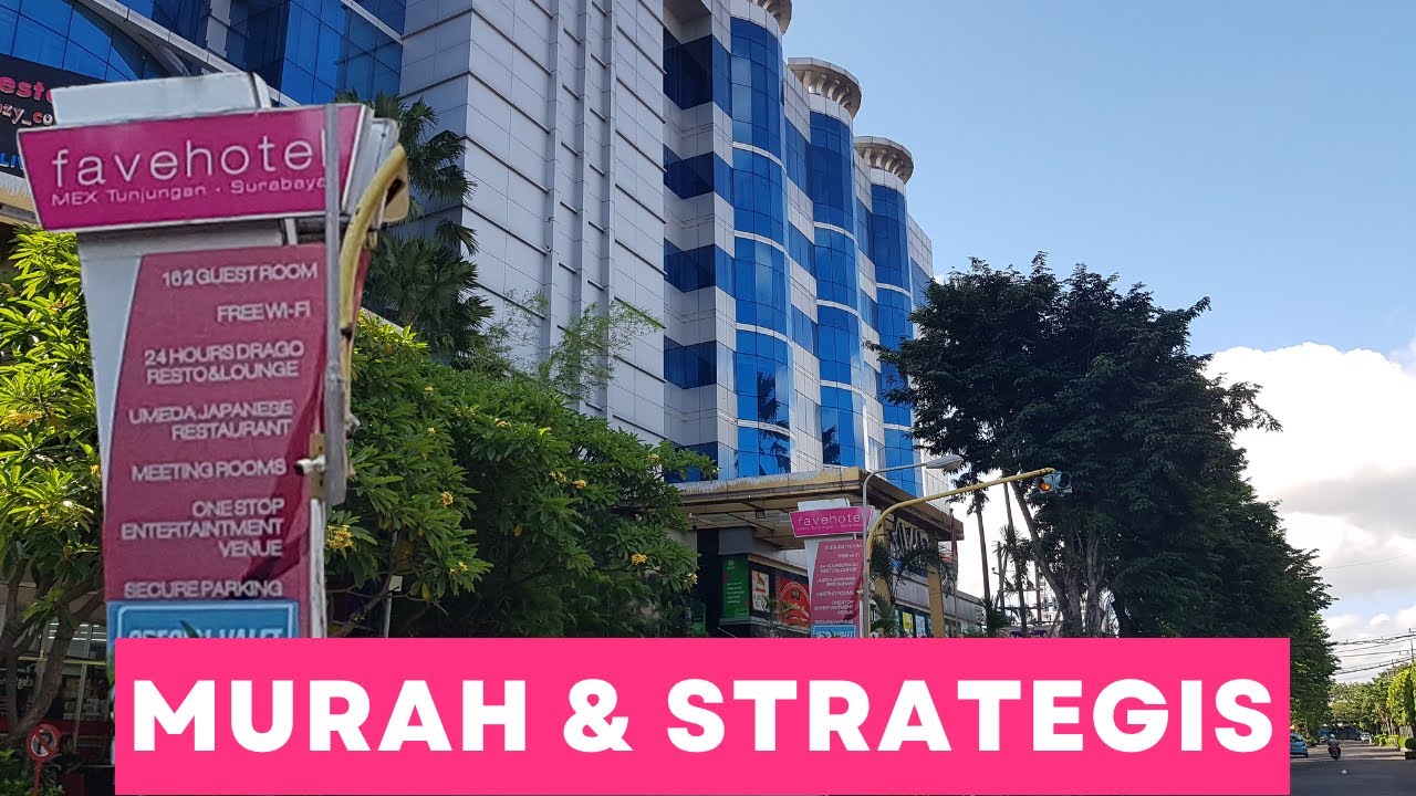 Hotel Bintang 3 paling Strategis di Surabaya || Favehotel Mex Tunjungan Surabaya