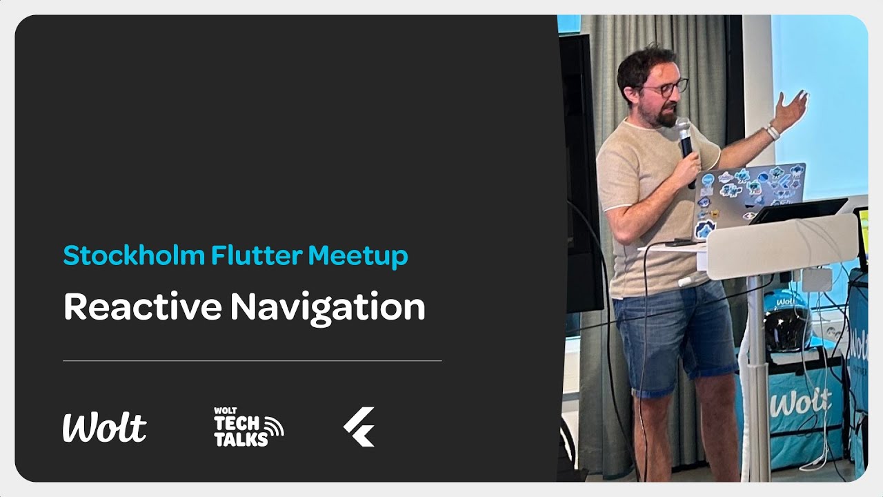 Flutter Stockholm x Wolt Meetup 2024 - Reactive Navigation