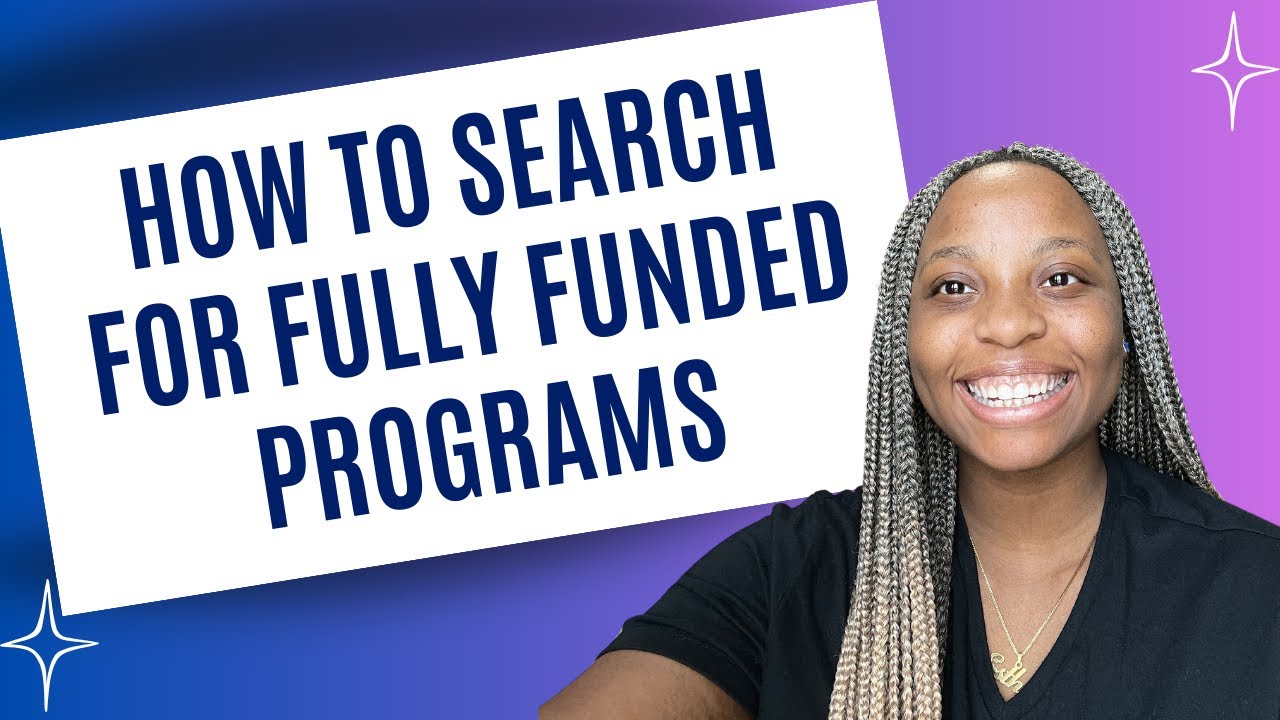 How to search for fully funded programs and funding opportunities
