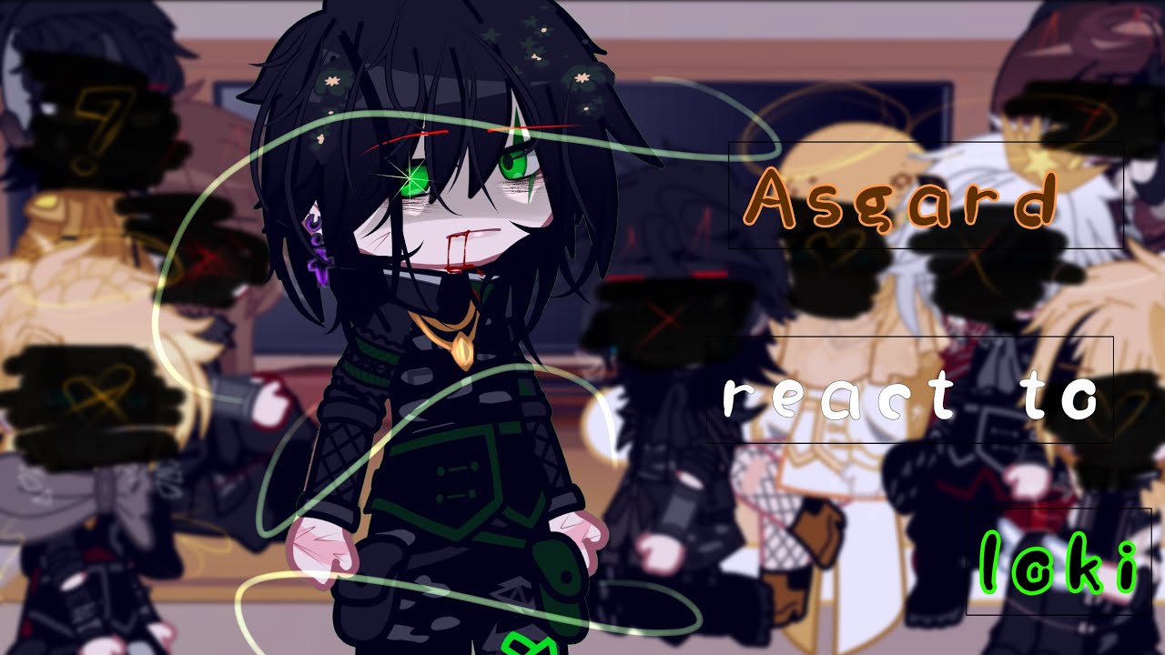 Asgard react to loki[MY AU] THOR 2//MARVEL//SHIP