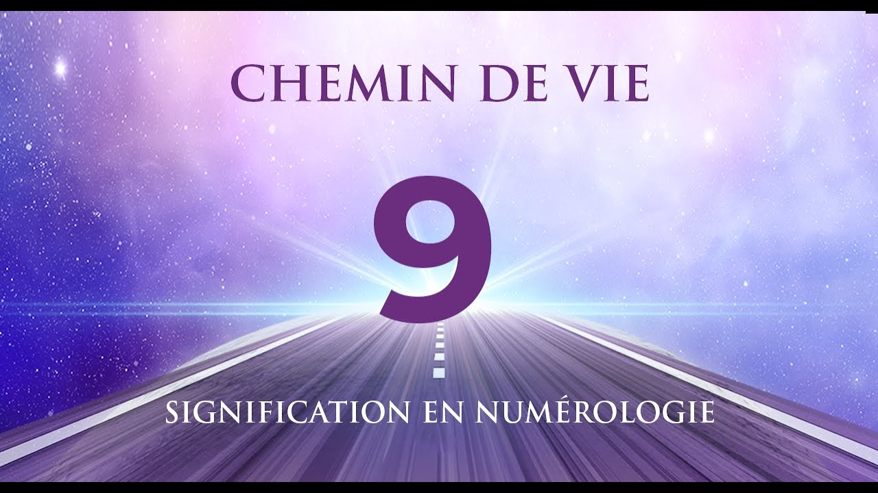 🛤️ CHEMIN DE VIE 9 EN NUM&Eacute;ROLOGIE : Tout savoir !