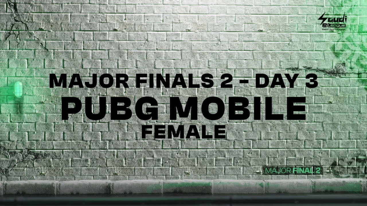 Saudi eLeague | Major 2 - Major Finals - PUBG Mobile Female - Day 3