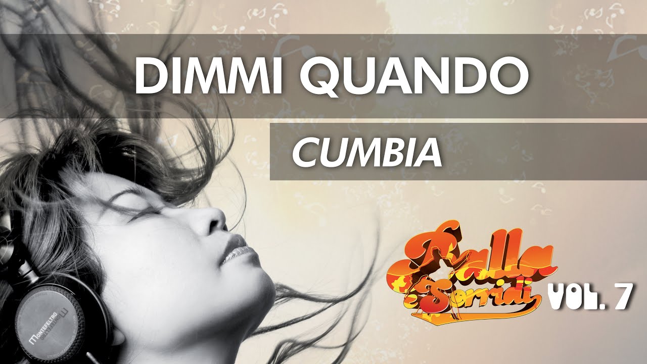 DIMMI QUANDO - Cumbia - BALLA E SORRIDI VOL. 7 - musica da ballo e balli di gruppo 2016