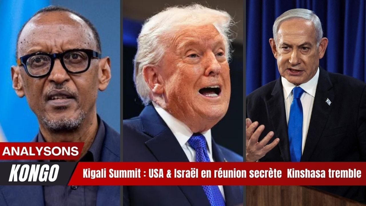 🔥 Kigali Summit  USA & Israël en réunion secrète 🚨 Kinshasa tremble ! 🔥