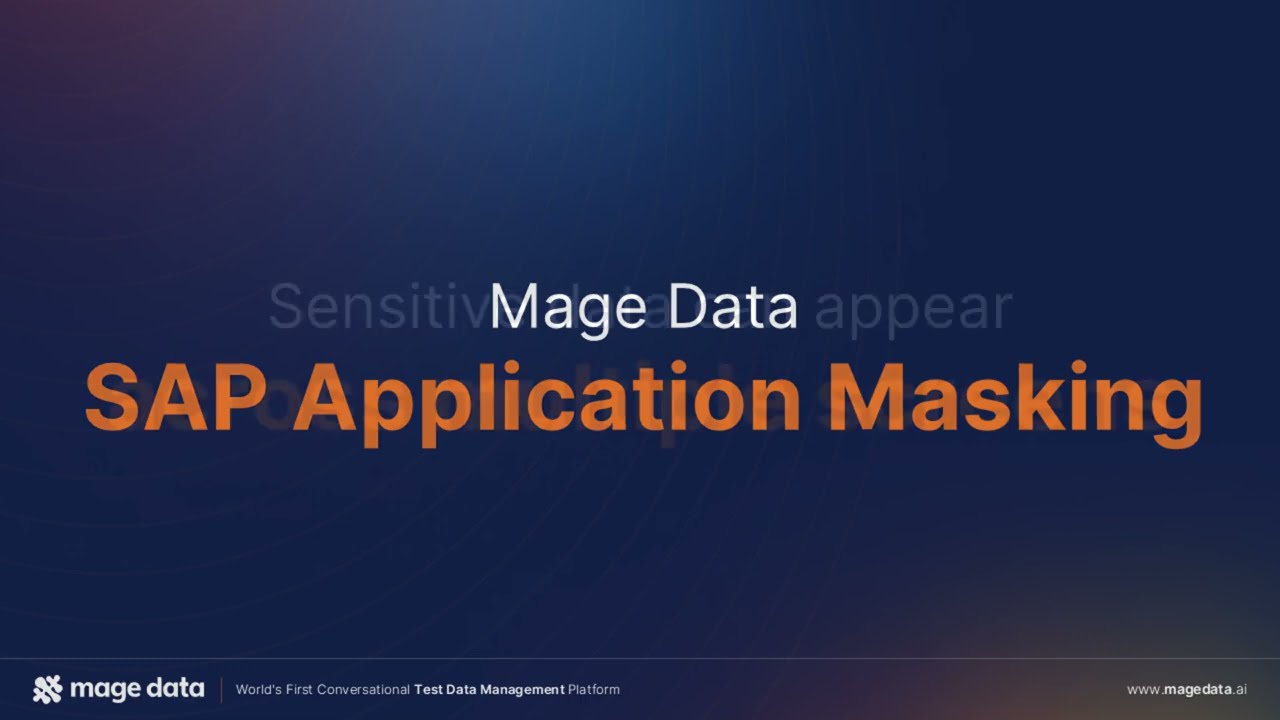 Product Demo: Mage Data Unified Data Protection Fabric for SAP : Applications Masking