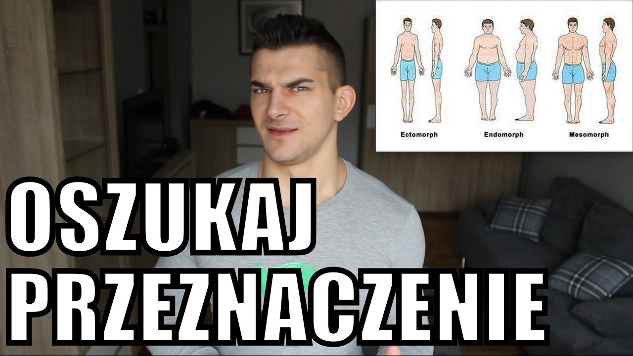 Somatotypy - Ekto, Mezo i Endo - Oraz Ich Wpływ Na Przemianę Materii
