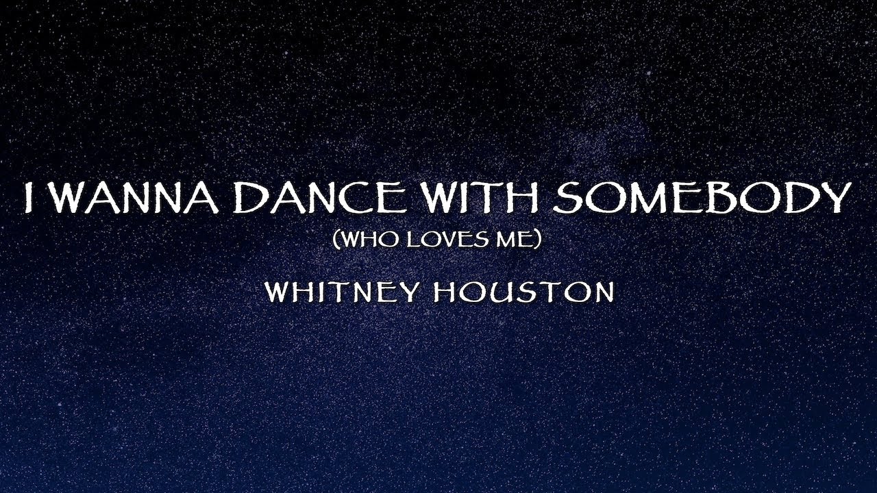 Whitney Houston - I Wanna Dance With Somebody (Who Loves Me) (Lyrics)