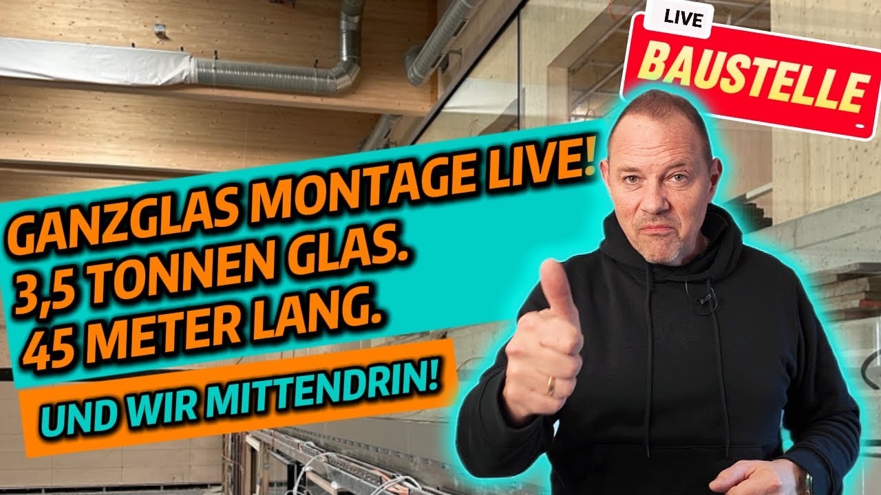 45 Meter Ganzglasgeländer montiert – 3,5 Tonnen Sicherheitsglas live auf der Baustelle!