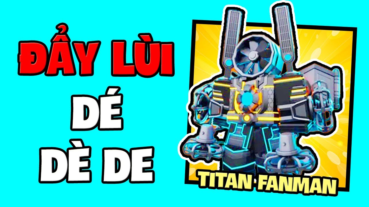 Titan Fanman QUÁ OP - Đạp Hyper Ra Chuồng Gà