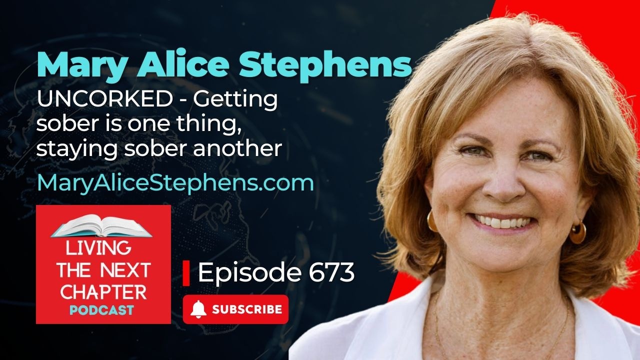 Mary Alice Stephens - UNCORKED - Getting sober is one thing, staying sober another