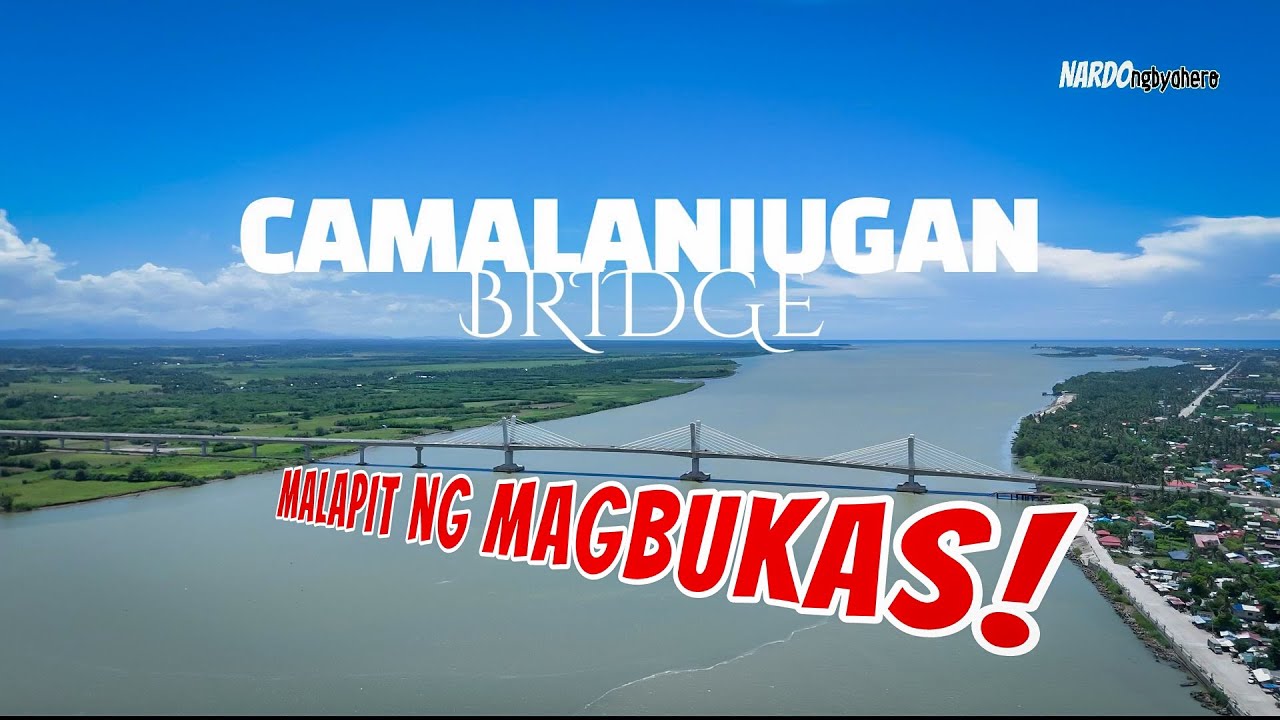 CAMALANIUGAN BRIDGE | UPDATE 2025 | MEGA PROJECT