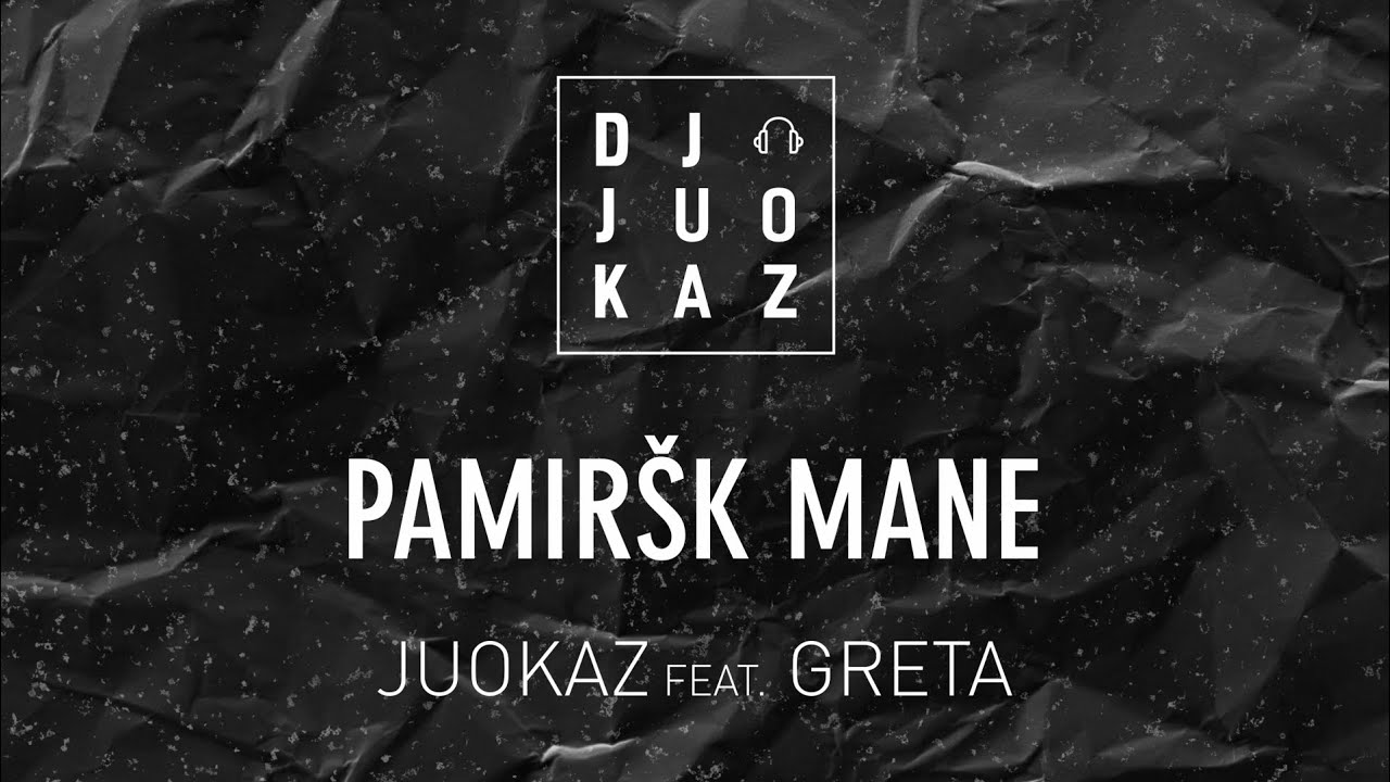 JuoKaz feat. Greta - Pamiršk mane (Hiperbolė)