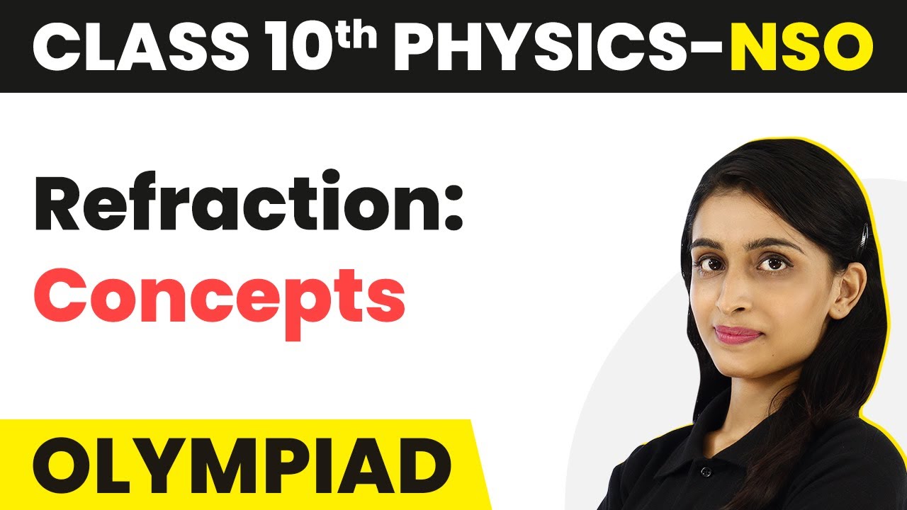 Refraction: Concepts | Class 10 National Science Olympiad (NSO) Physics 2024-25