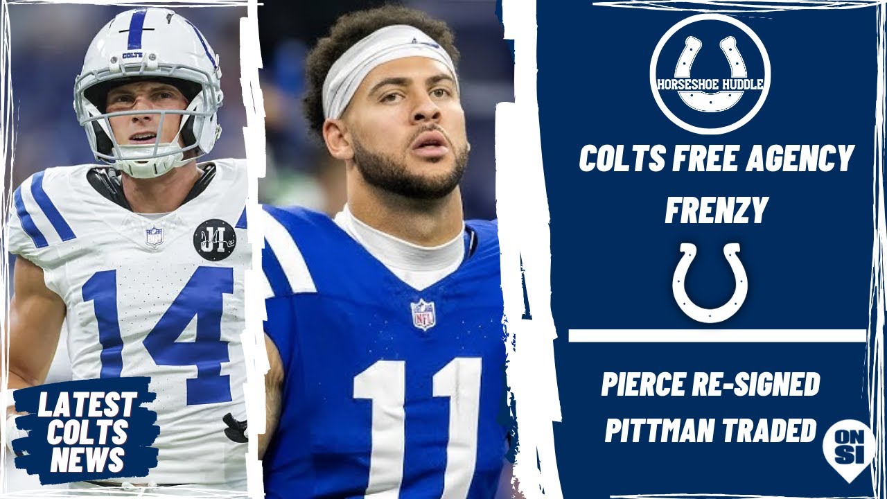Indianapolis Colts: 2026 Free Agency - Pierce STAYS, Pittman TRADED | Horseshoe Huddle Podcast
