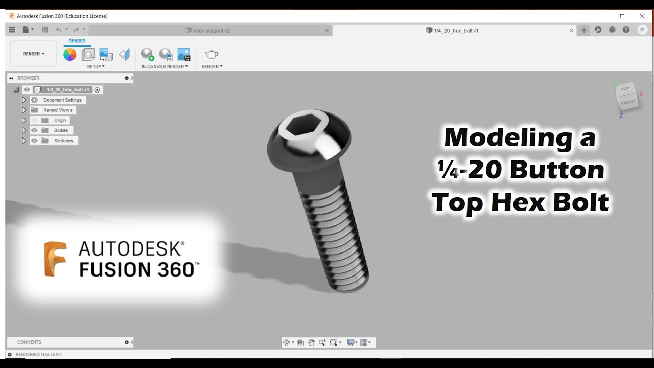 Modeling a 1/4 - 20 Button Top hex Bolt with Fusion 360