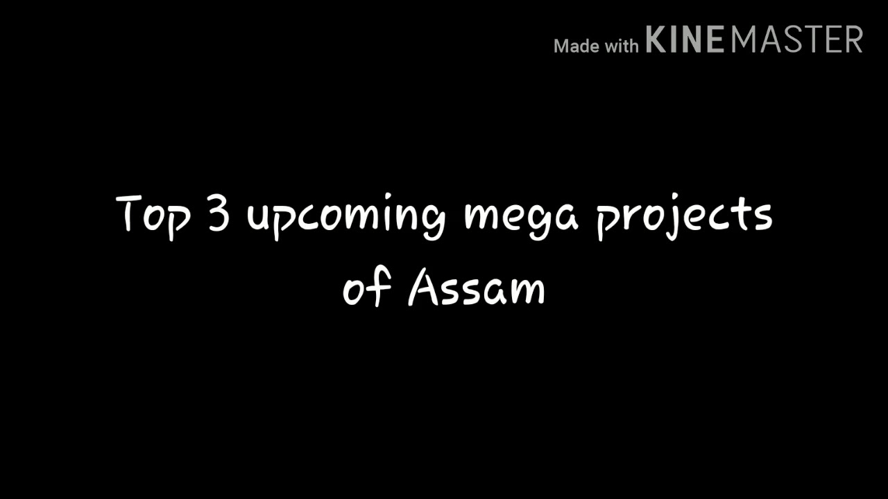 Top 3 upcoming mega projects of Assam