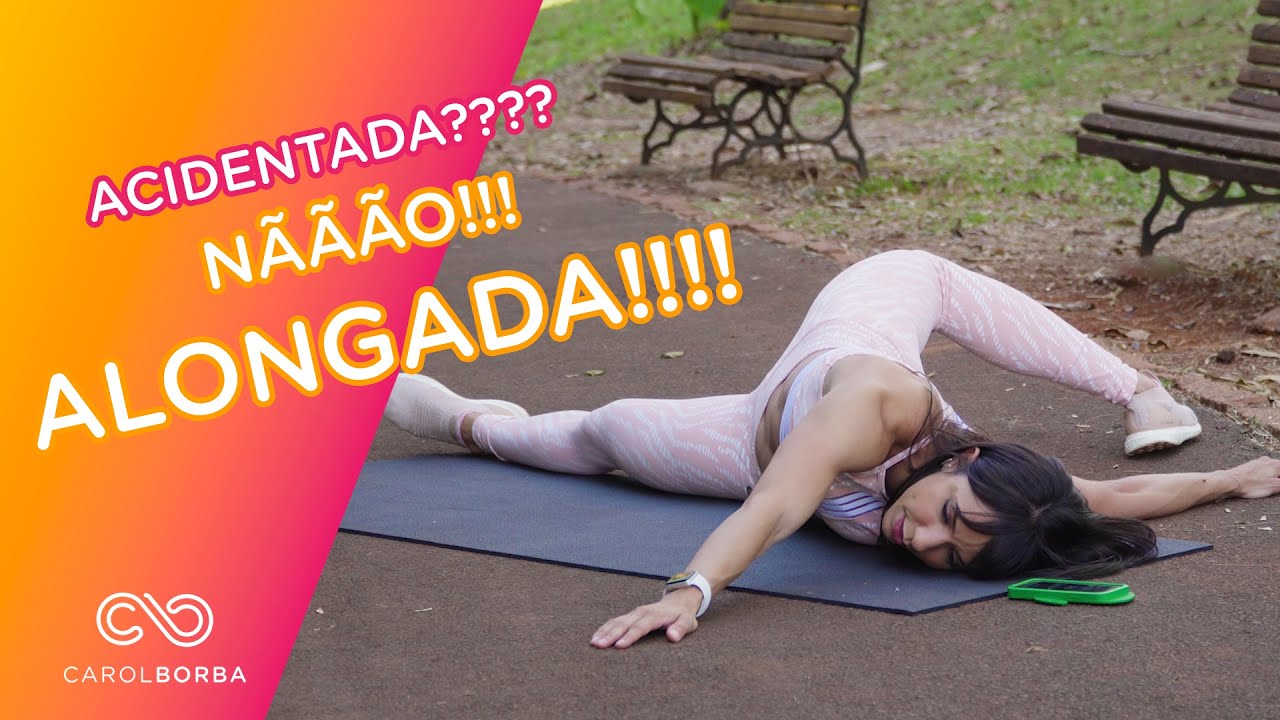 Acidente??? Não, só alongada mesmo 😂! AQUECIMENTO PARA QUALQUER TIPO DE TREINO - Carol Borba