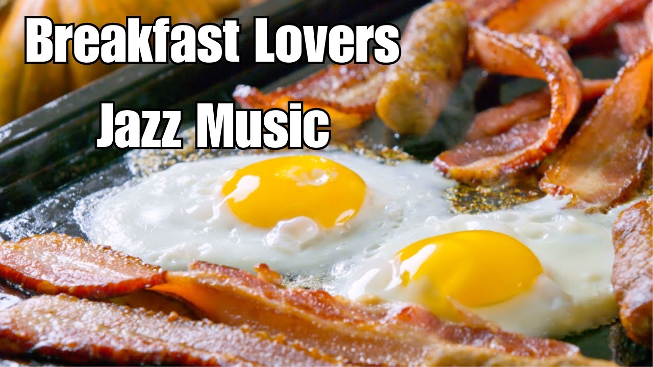 Breakfast Lovers: Relaxing Jazz Music for a Perfect Morning