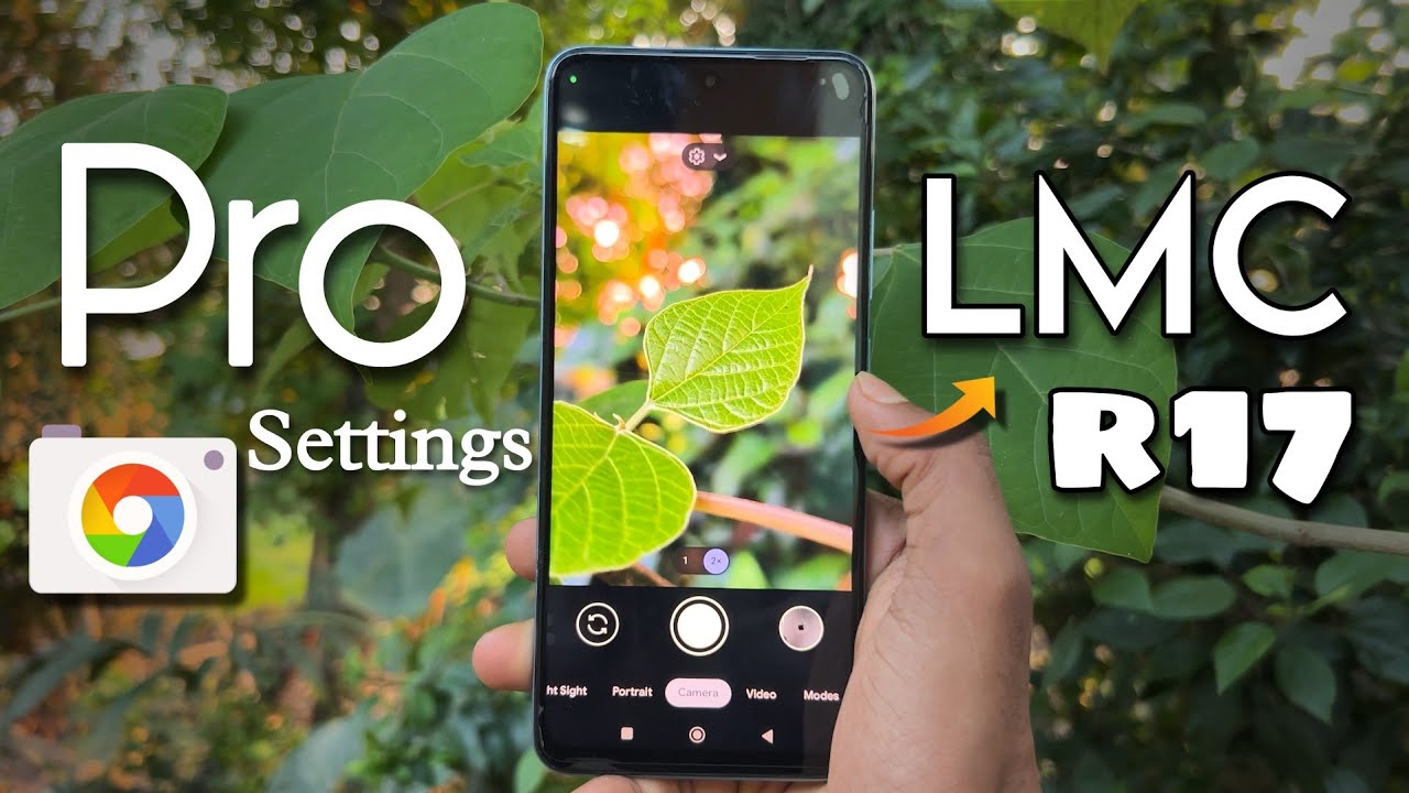 Pro Settings for LMC 8.4 r17 GCam ✅ || Best Settings For Your LMC Google Camera 📸.