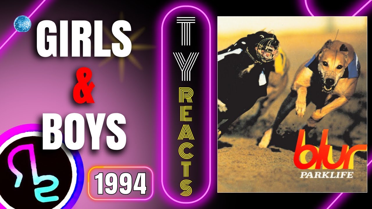 Ty Reacts To BLUR - Girls & Boys