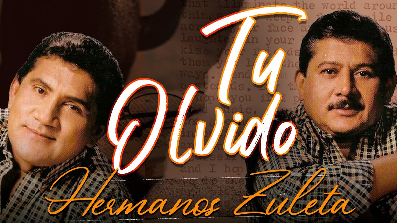 Tu Olvido, Los Hermanos Zuleta - Letra Oficial