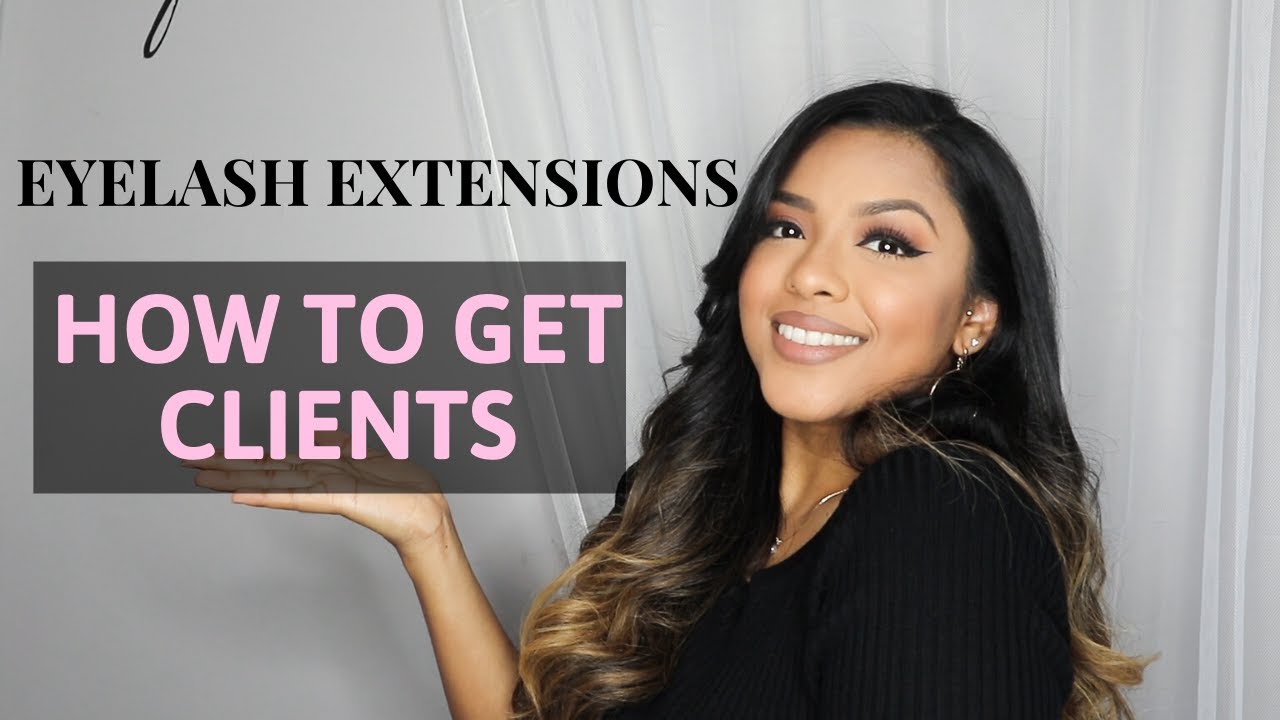 HOW TO GET CLIENTS | EYELASH EXTENSIONS | 6 WAYS TO GROW YOUR CLIENTELE