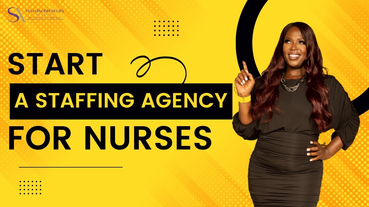 How To Start A Staffing Agency For Nurses - How To Start A Niche' Registered Nurse Staffing Agency