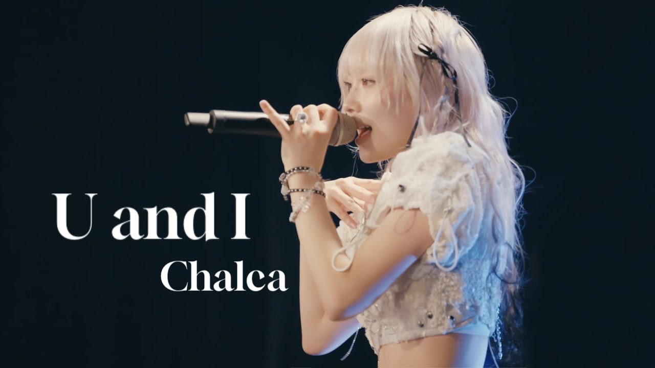 Chalca / U and I - LIVE from 
