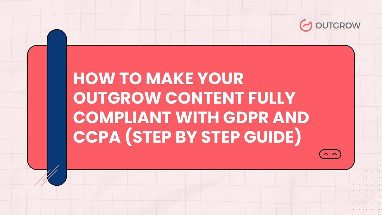 Соответствие требованиям GDPR и CCPA: пошаговая инструкция по настройке Outgrow.