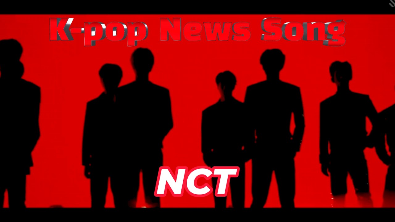 NCT, Kpop News Song