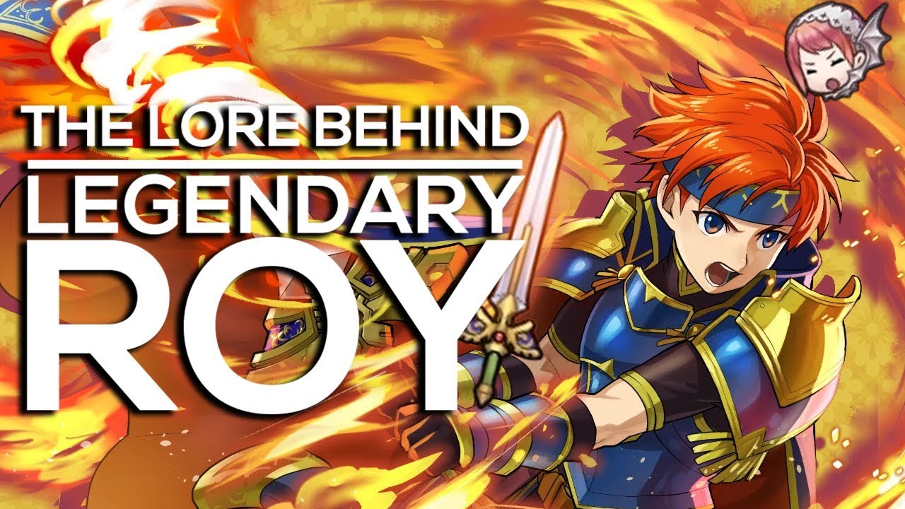 [FEH] The Lore Behind - Legendary Roy