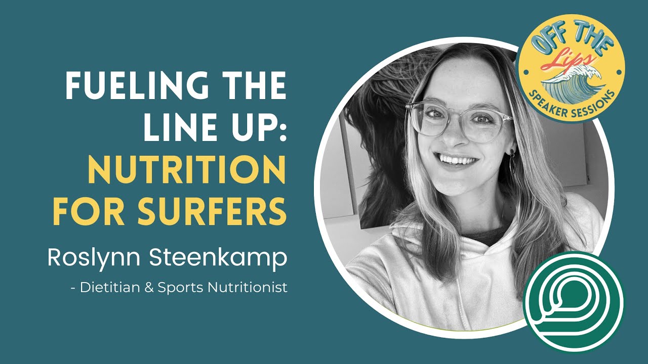 Fueling the Lineup: Nutrition for Surfers // Roslynn Steenkamp