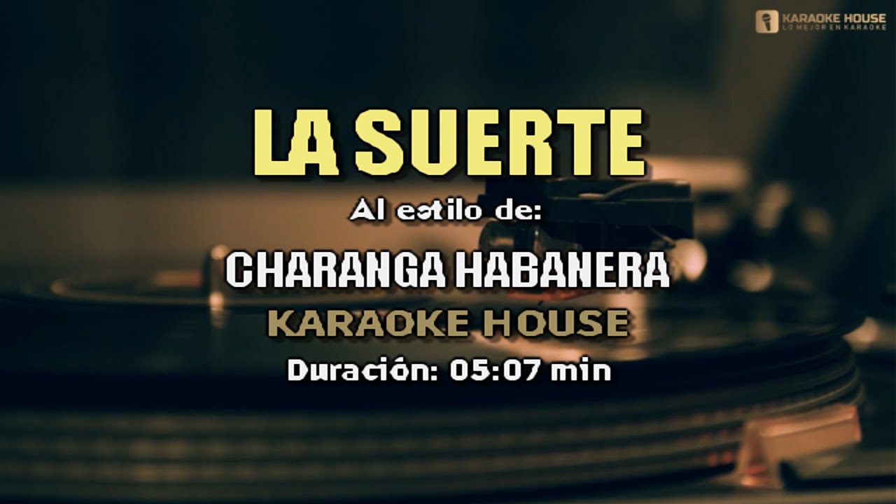 Karaoke ¦ LA SUERTE (Coros) - Charanga Habanera