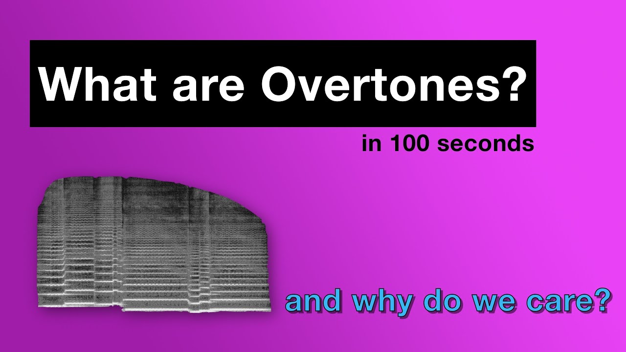 What Are Overtones in 100 Seconds