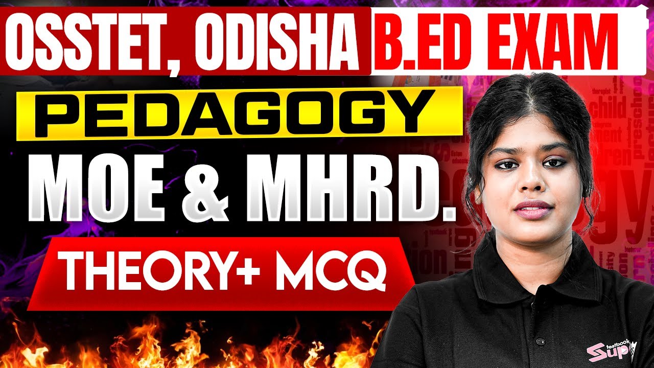 OSSTET, Odisha Bed 2025 | Pedagogy Class | Moe, MHRD Theory + MCQs By Subhasmita Mam