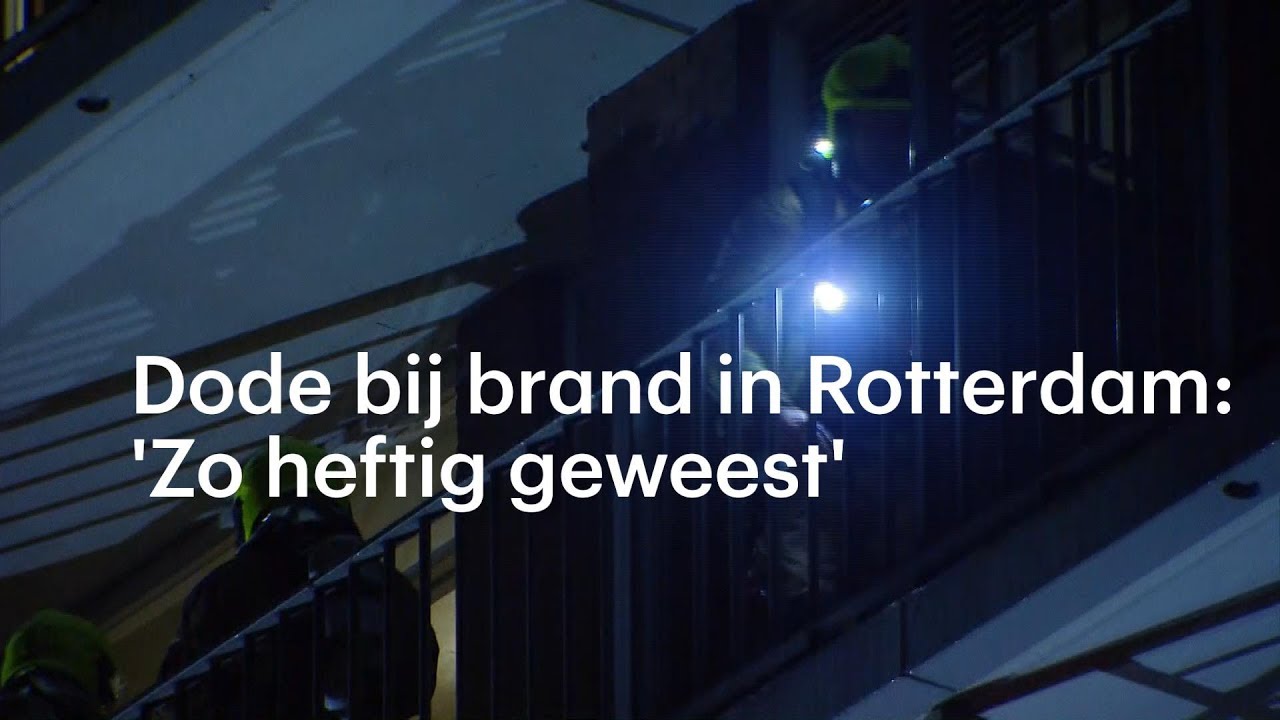 Dode bij brand in Rotterdam: ‘Zo heftig geweest' - RTL NIEUWS