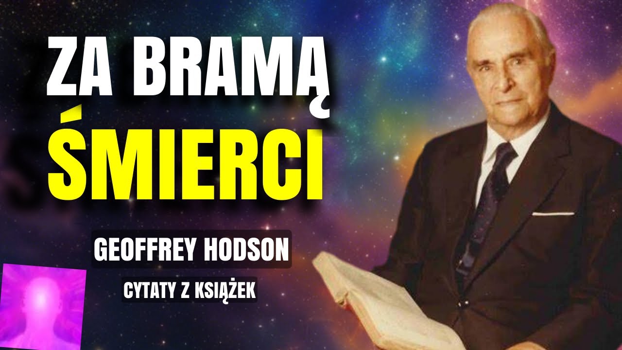 Życie Po Śmierci | Za Bramą Śmierci | Fragmenty Książek | Geoffrey Hodson #duchowość #życiepośmierci