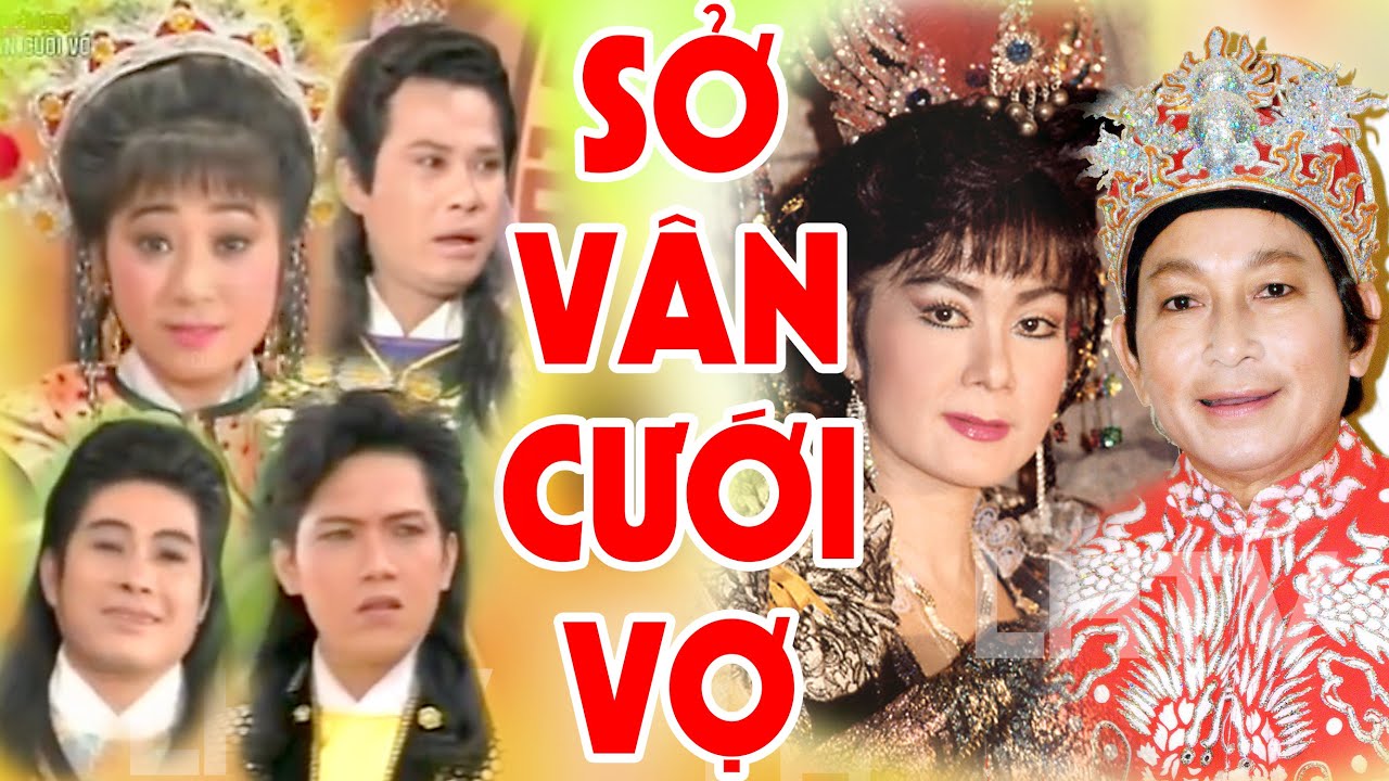Vở cải lương SỞ VÂN CƯỚI VỢ - Mỹ Châu, Minh Phụng, Hoàng Tuấn, Thoại Mỹ, Chí Linh, Trọng Nghĩa