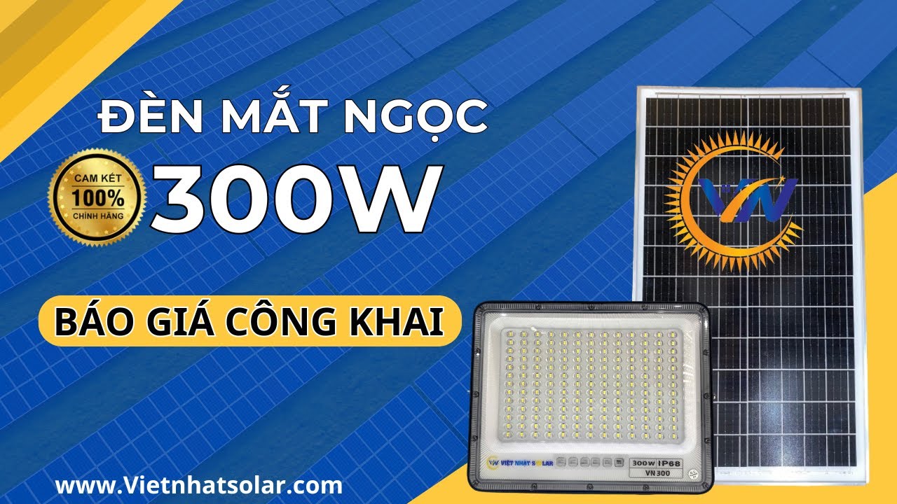 Đèn năng lượng mặt trời 300w - Báo giá đèn mắt ngọc chiếu sáng trong nhà cho ra ánh sáng cực tốt
